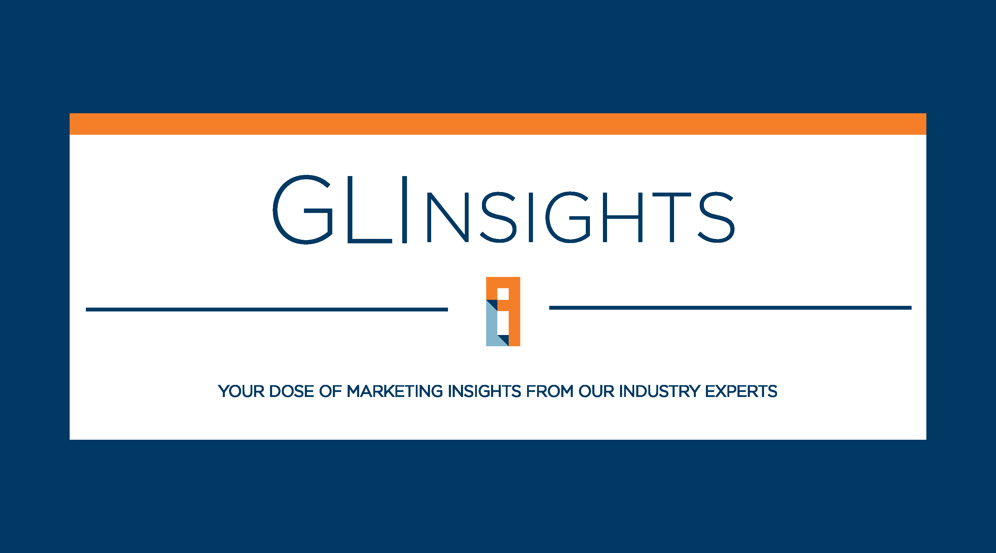 GLInsights: Your dose of marketing insights from our industry experts